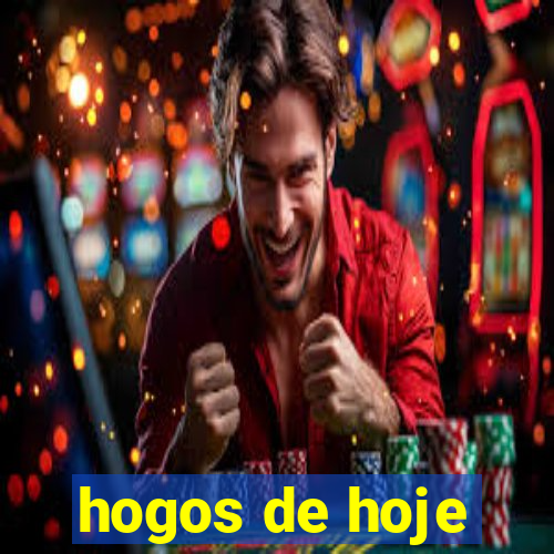 hogos de hoje